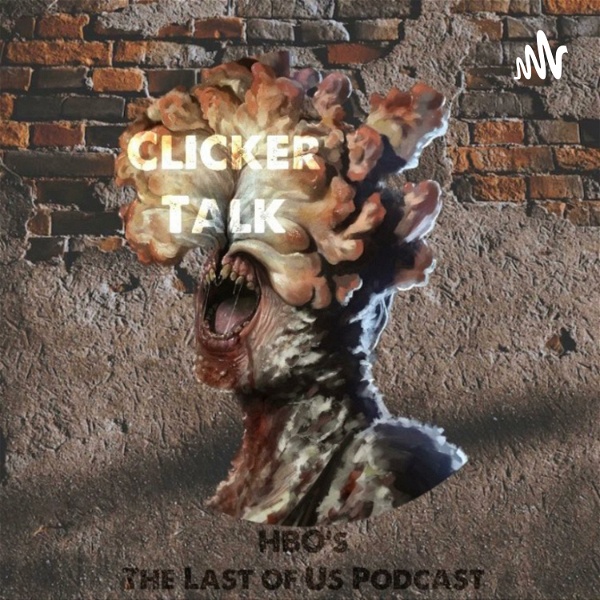 Artwork for Clicker Talk: HBO's The Last of Us Podcast