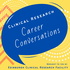 Clinical Research Career Conversations
