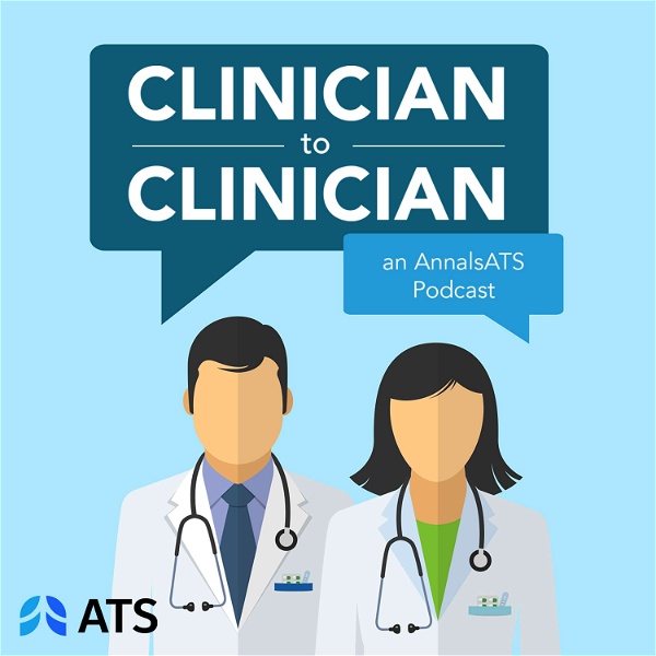 Artwork for Clinician to Clinician: An AnnalsATS Podcast