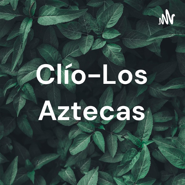 Artwork for Clío-Los Aztecas