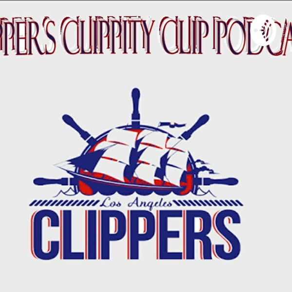 Artwork for Clippers clippity clip podcast
