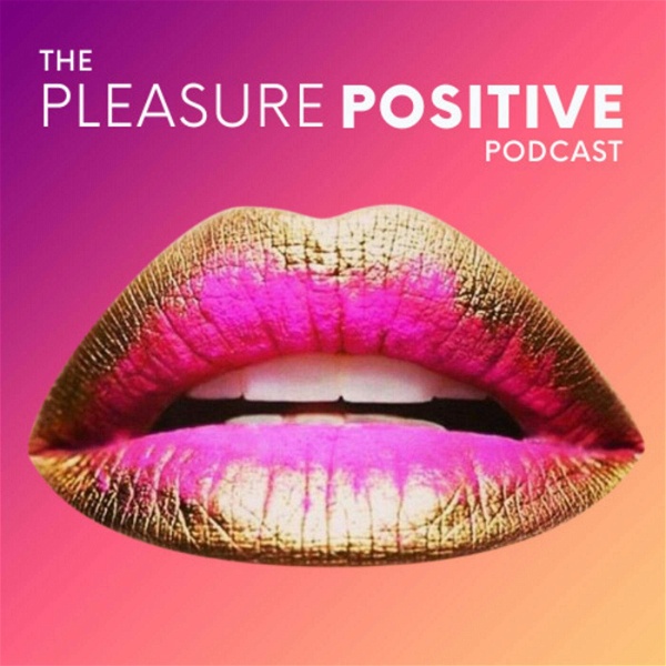 Artwork for The Pleasure Positive Podcast