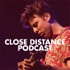 Close Distance Podcast