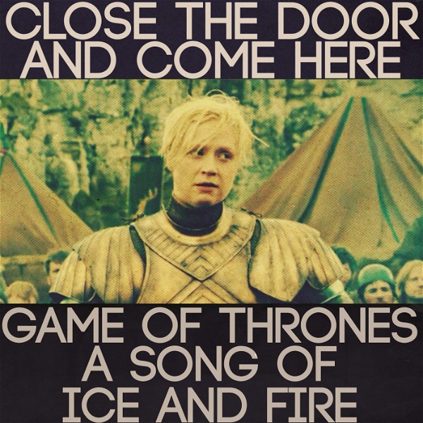 Artwork for Close the Door: Game of Thrones, A Song of Ice and Fire Podcast
