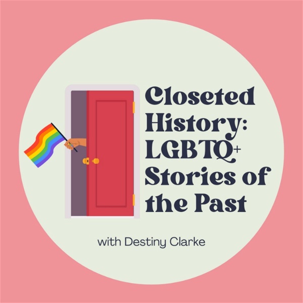 Artwork for Closeted History: LGBTQ+ Stories of the Past