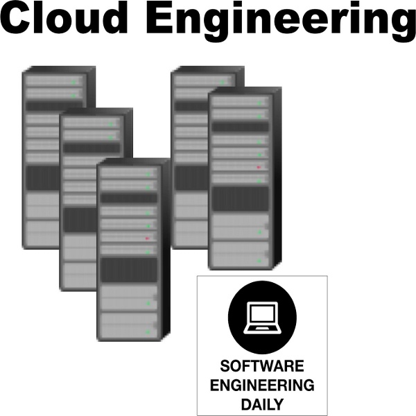 Artwork for Cloud Engineering – Software Engineering Daily