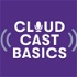 Cloudcast Basics