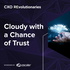 Cloudy With a Chance of Trust