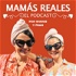Club de Mamás Reales - El Podcast