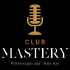 Club Mastery. Con: Alex Kei