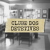 Clube dos Detetives