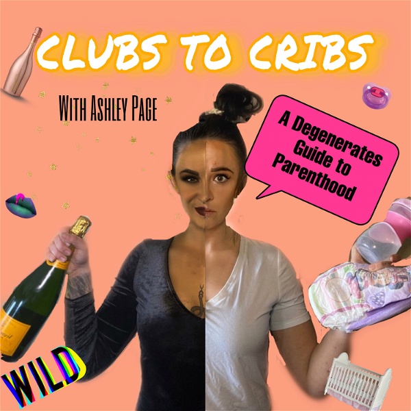 Artwork for Clubs To Cribs: A Degenerates Guide to Parenthood