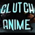 Clutch Anime