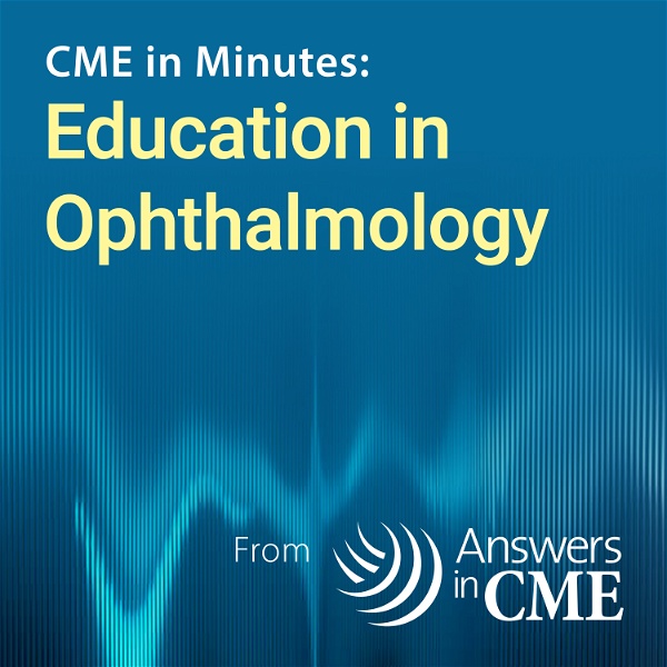 Artwork for CME in Minutes: Education in Ophthalmology