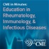 CME in Minutes: Education in Rheumatology, Immunology, & Infectious Diseases