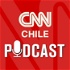 CNN Chile Podcast