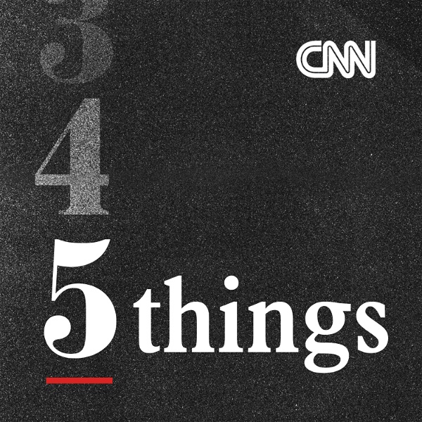 Artwork for CNN 5 Things