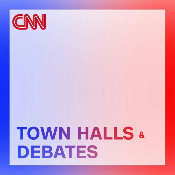 Artwork for CNN Town Halls & Debates