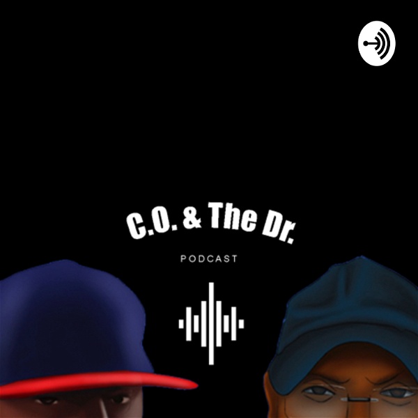 Artwork for C.O. & The Dr. Podcast