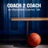 Coach 2 Coach - Der Basketball Coaches Talk
