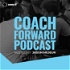 Coach Forward Podcast
