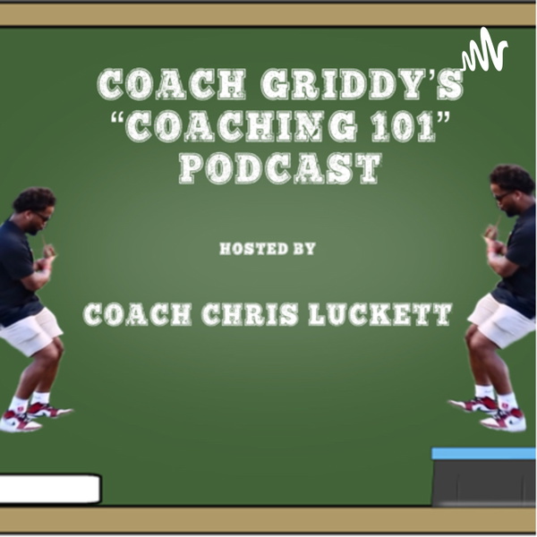 Artwork for Coach Griddy’s: Coaching 101