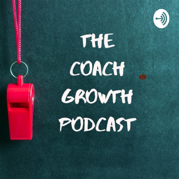 Artwork for Coach Growth Podcast