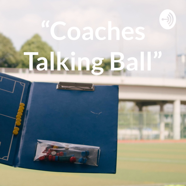 Artwork for “Coaches Talking Ball”