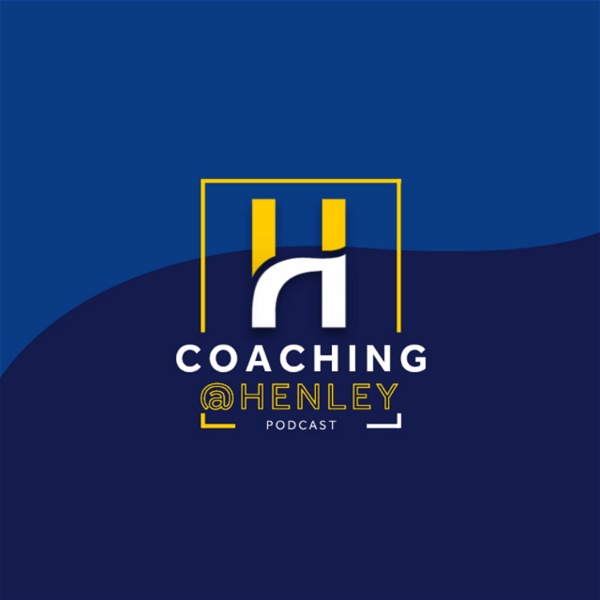 Artwork for Coaching at Henley Podcast