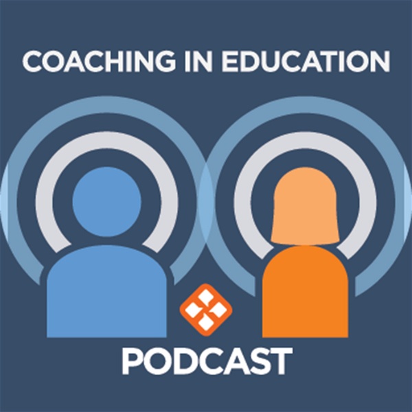 Artwork for Coaching in Education Podcast Series