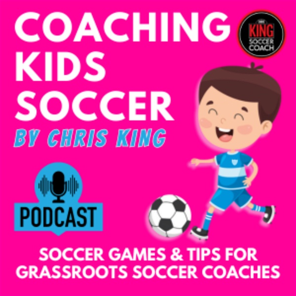 Artwork for Coaching Kids Soccer by Chris King Soccer Coach