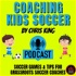 Coaching Kids Soccer by Chris King
