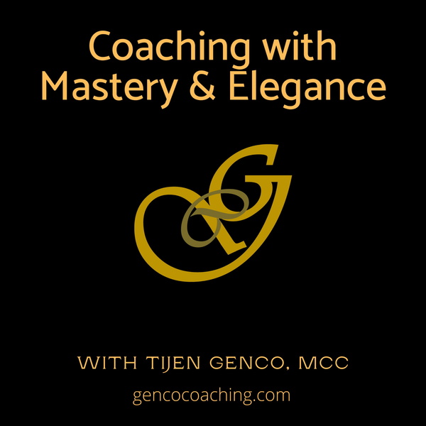 Artwork for Coaching with Mastery and Elegance with Tijen Genco