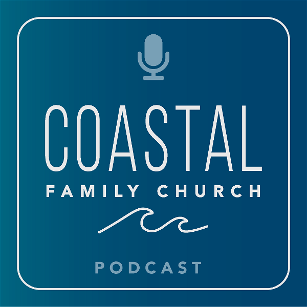 Artwork for Coastal Family Church Podcast