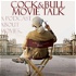Cock & Bull Movie Talk