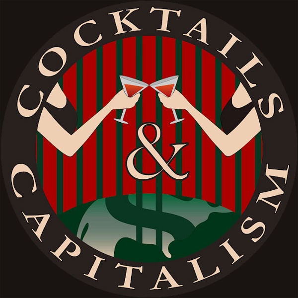 Artwork for Cocktails & Capitalism