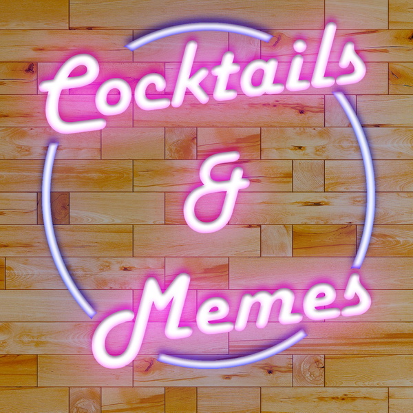 Artwork for Cocktails & Memes