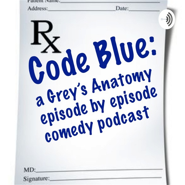 Artwork for Code Blue: A Grey's Anatomy Episode By Episode Comedy Podcast