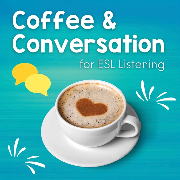 Artwork for Coffee and Conversation for ESL Listening