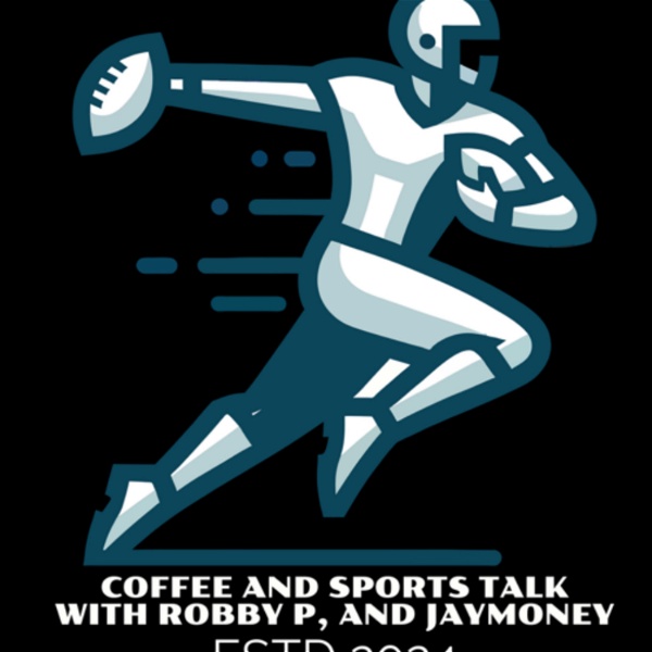Artwork for Coffee and Sports Talk With Robby P and Jaymoney.