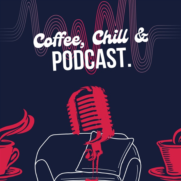 Artwork for Coffee, Chill & Podcast.