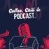 Coffee, Chill & Podcast.