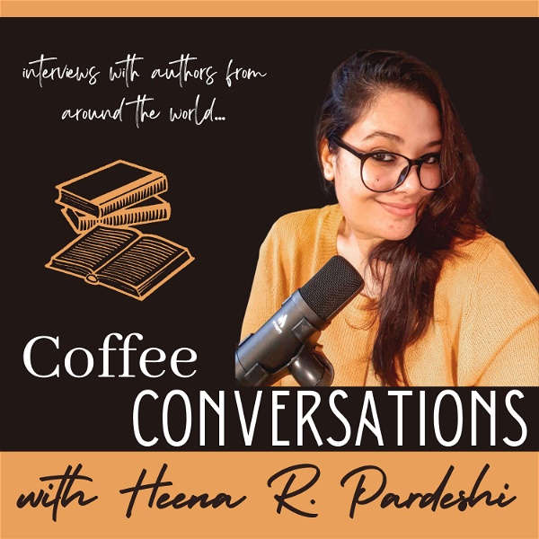 Artwork for Coffee Conversations With Author Heena Pardeshi