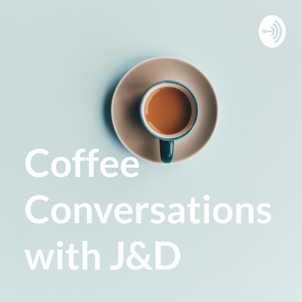 Artwork for Coffee Conversations with J&D