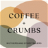 Coffee + Crumbs Podcast