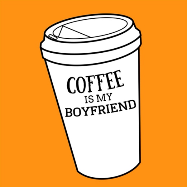 Artwork for Coffee is my Boyfriend