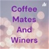 Coffee Mates And Winers