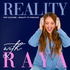 Reality with Raya