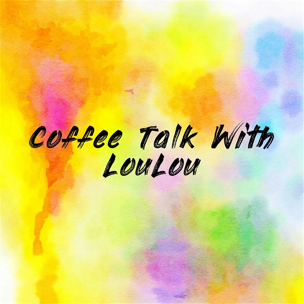 Artwork for Coffee Talk With LouLou