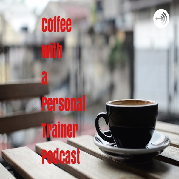 Artwork for Coffee with a Personal Trainer